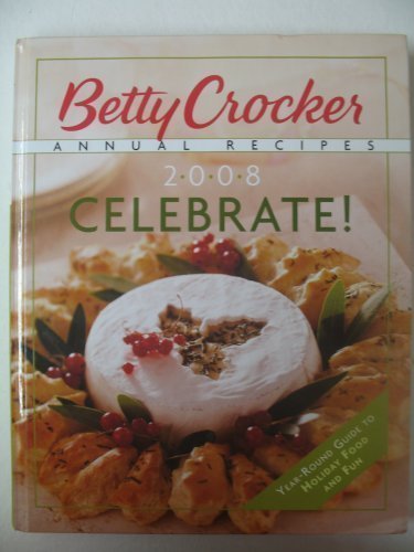 Imagen de archivo de Betty Crocker Annual Recipes Celebrate! 2008 Volume 2 a la venta por Better World Books: West