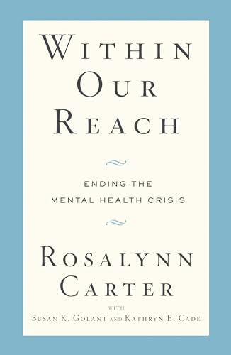 9781594868818: Within Our Reach: Ending the Mental Health Crisis