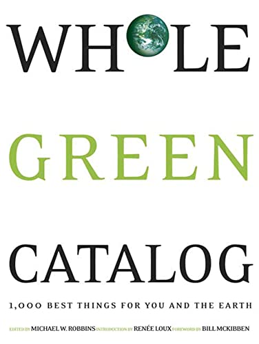 Beispielbild fr Whole Green Catalog: 1000 Best Things for You and the Earth zum Verkauf von BookHolders