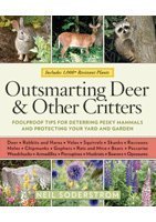 Stock image for Outsmarting Deer and Other Critters : Foolproof Tips for Deterring Pesky Mammals and Protecting Your Yard and Garden for sale by Better World Books