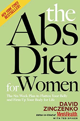 The Abs Diet for Women: The Six-Week Plan to Flatten Your Belly and Firm Up Your Body for Life (9781594869129) by Zinczenko, David; Spiker, Ted