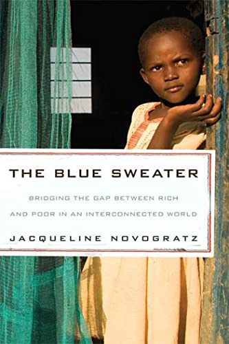 Imagen de archivo de The Blue Sweater: Bridging the Gap Between Rich and Poor in an Interconnected World a la venta por 2Vbooks