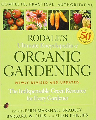 Stock image for Rodale's Ultimate Encyclopedia of Organic Gardening : The Indispensible Green Resource for Every Gardener for sale by Hafa Adai Books