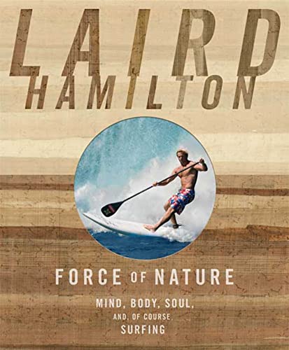 Force of Nature: Mind, Body, Soul, and of Course, Surfing