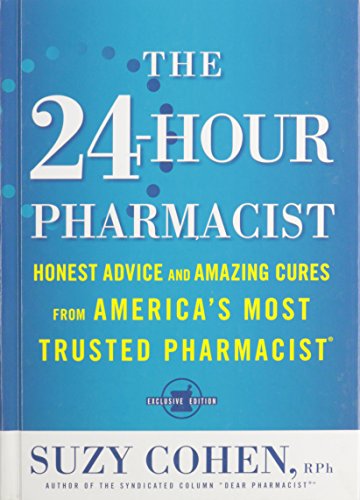 Imagen de archivo de The 24-Hour Pharmacist: Honest Advice and Amazing Cures from America's Most Trusted Pharmacist (Hardcover) a la venta por SecondSale