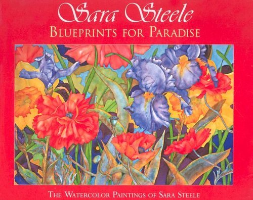 Beispielbild fr Blueprints for Paradise: The Watercolor Paintings of Sara Steele zum Verkauf von ThriftBooks-Dallas