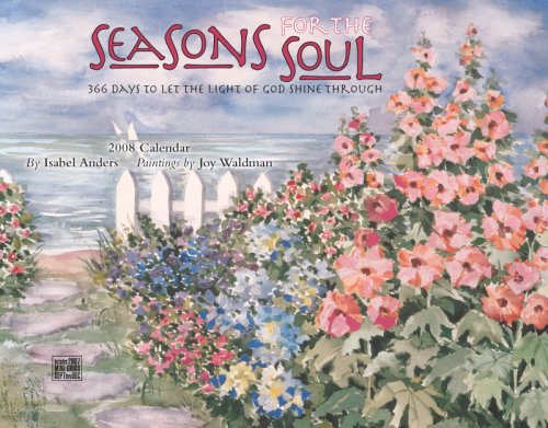 Seasons for the Soul 2008 Calendar: 366 Days to Let the Light of God Shine Through (9781594902666) by Anders, Isabel