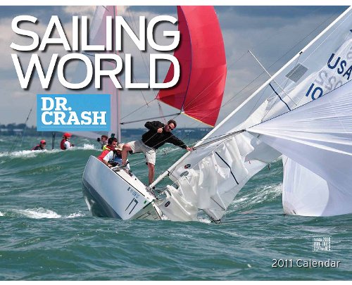 9781594906725: Sailing World 2011 Calendar: Dr. Crash