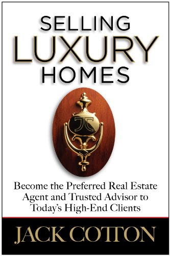 Beispielbild fr Selling Luxury Homes: Become the Preferred Real Estate Agent and Trusted Advisor to High-End Clients in Your Market zum Verkauf von ThriftBooks-Atlanta