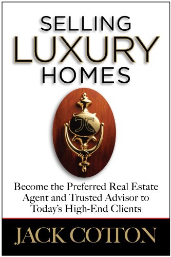 Imagen de archivo de Selling Luxury Homes: Become the Preferred Real Estate Agent and Trusted Advisor to High-End Clients in Your Market a la venta por ThriftBooks-Dallas