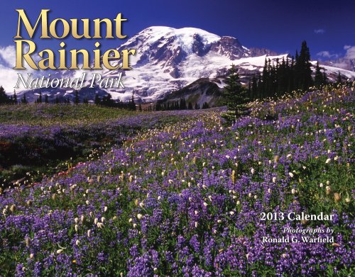 Mount Rainier National Park 2013 Calendar (9781594908200) by Ronald G. Warfield
