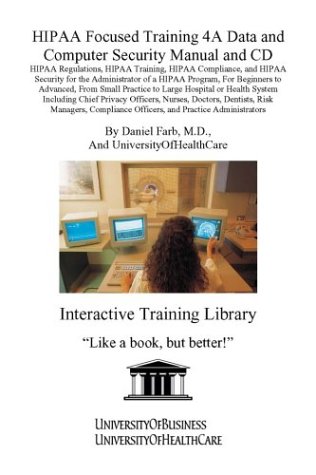 9781594910081: HIPAA Focused Training 4A Data and Computer Security Manual and CD: HIPAA Regulations, HIPAA Training, HIPAA Compliance, and HIPAA Security for the ... Officers, and Practice Administrators