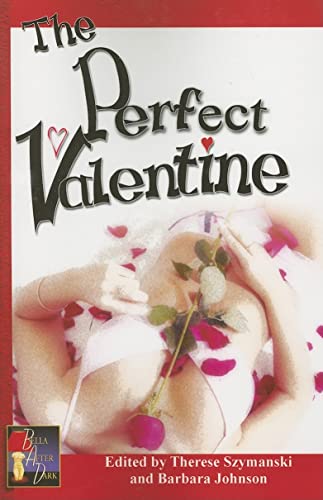 Imagen de archivo de The Perfect Valentine (Bella After Dark) a la venta por HPB-Diamond