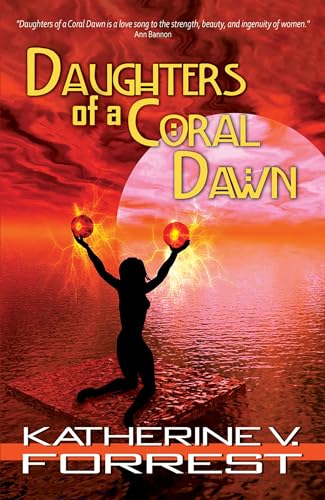Daughters of a Coral Dawn (The Coral Dawn Trilogy, 1) (9781594933042) by Forrest, Katherine V.