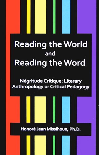 Stock image for Reading the World and Reading the Word in Negritude Critique: Literary Anthropology or Critical Pedagogy for sale by a2zbooks