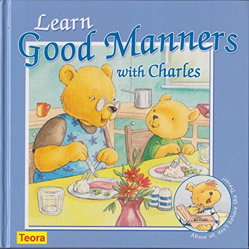 Stock image for Learn Good Manners with Charles: Above All, Don't Behave Like Trevor! for sale by ThriftBooks-Dallas