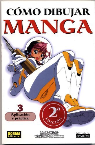 Imagen de archivo de Cmo Dibujar Manga Vol. 3 : Aplicacin y Prctica a la venta por Better World Books