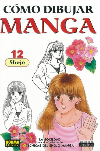 Como Dibujar Manga 12: Shojo / Developing Shojo Manga Techniques: Developing Shoujo Manga Techniques (Spanish Edition) (9781594972058) by Shojo