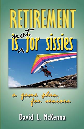 Imagen de archivo de Retirement Is Not for Sissies a la venta por SecondSale