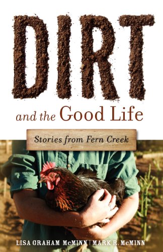 Imagen de archivo de Dirt and the Good Life a la venta por Once Upon A Time Books