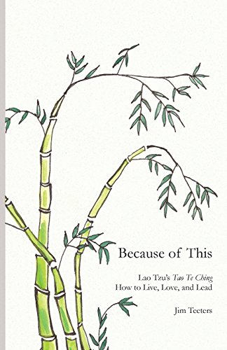 

Because of This: Lao Tzu's Tao Te Ching: How to Live, Love, and Lead