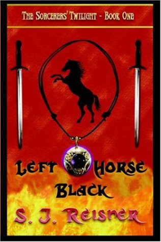 LEFT HORSE BLACK: The Sorcerers' Twilight - Book One