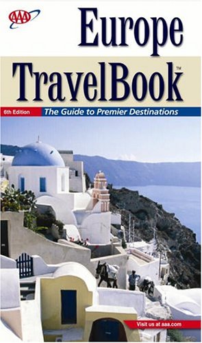 Stock image for AAA Europe Travel Book: The Guide to Premier Destinations (Aaa Europe Travelbook) for sale by SecondSale