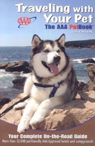 Traveling With Your Pet: The AAA Petbook (9781595083722) by AAA Publishing