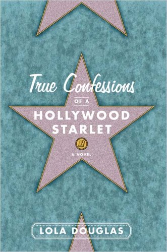 9781595140357: True Confessions of a Hollywood Starlet