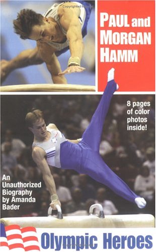 9781595140401: Paul and Morgan Hamm: Olympic Heroes