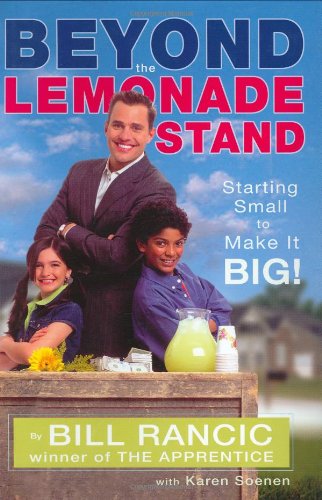 Beyond the Lemonade Stand - Rancic, Bill