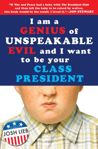 Imagen de archivo de I Am a Genius of Unspeakable Evil and I Want to Be Your Class President a la venta por Gil's Book Loft