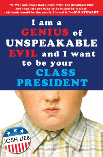 Stock image for I Am a Genius of Unspeakable Evil and I Want to Be Your Class President for sale by SecondSale