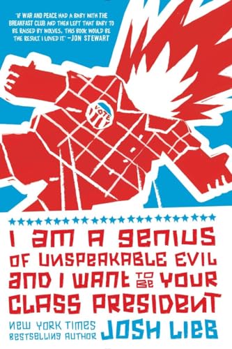 Stock image for I Am a Genius of Unspeakable Evil and I Want to Be Your Class President for sale by SecondSale
