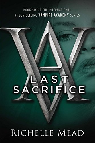 Beispielbild fr Last Sacrifice : A Vampire Academy Novel zum Verkauf von Better World Books