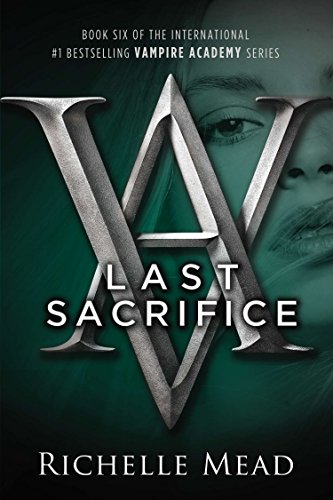 9781595144409: Last Sacrifice (Vampire Academy, Book 6)
