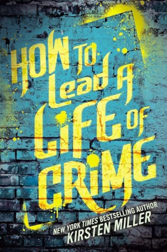 Imagen de archivo de How to Lead a Life of Crime a la venta por Better World Books