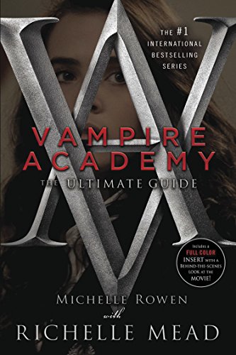 Vampire Academy: The Ultimate Guide (9781595147578) by Rowen, Michelle; Mead, Richelle