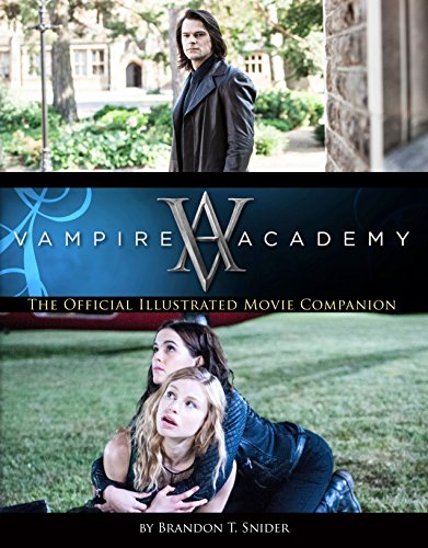 Imagen de archivo de Vampire Academy: The Official Illustrated Movie Companion [Paperback] Brandon T. Snider and Richelle Mead a la venta por Ocean Books