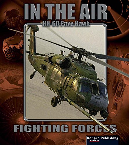 HH-60 Pave Hawk (FIGHTING FORCES IN THE AIR) (9781595151841) by Stone, Lynn M.
