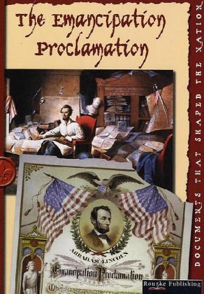 9781595152336: The Emancipation Proclamation (Documents That Shaped the Nation)