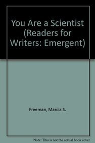 You Are a Scientist (Readers for Writers) (9781595152817) by Freeman, Marcia; Sheehan, Tom