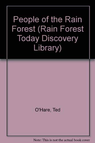 9781595153012: People Of The Rain Forest (Rain Forest Today Discovery Library)