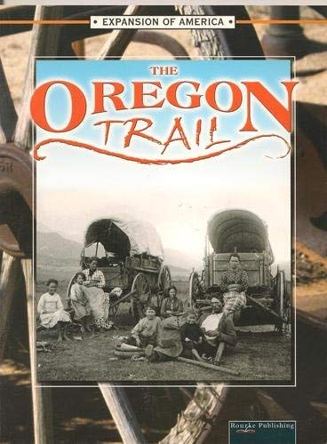 The Oregon Trail (The Expansion of America) (9781595153241) by Thompson, Linda