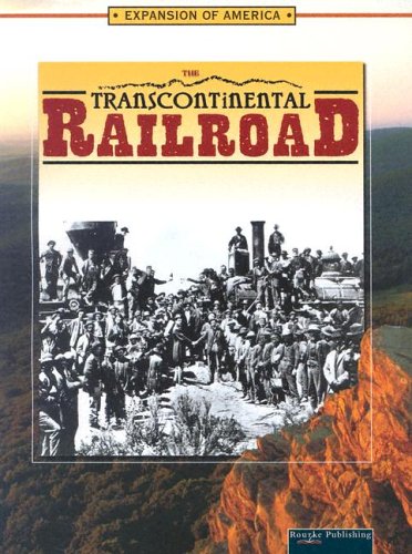 9781595153265: The Transcontinental Railroad (The Expansion of America)