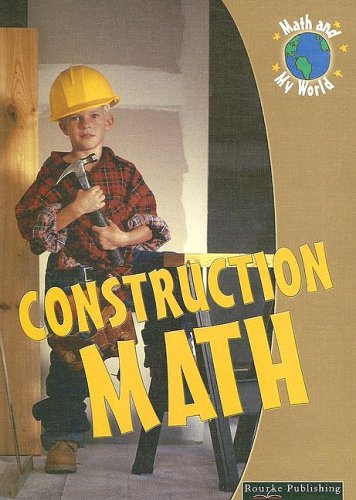 Beispielbild fr Construction Math (Math and My World II) zum Verkauf von Wonder Book