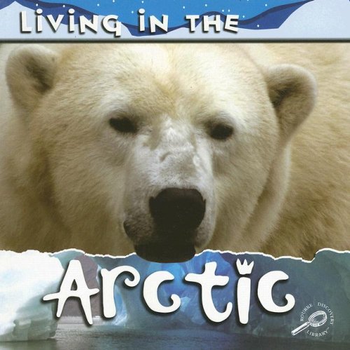 Living in the Arctic (Animal Habitats) - Patty Whitehouse