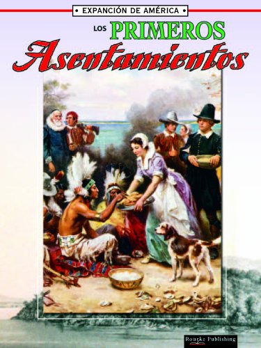 9781595156600: Los Primeros Asentamientos: The First Settlements (La Expansion De America/the Expansion of America)