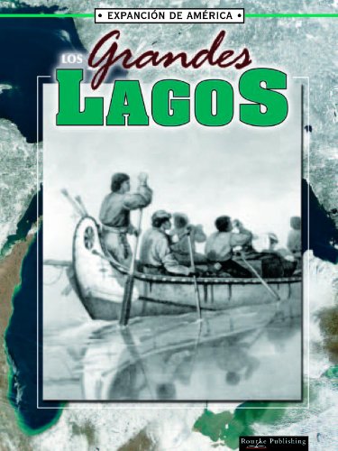 9781595156617: Los Grandes Lagos: The Great Lakes (La Expansion De America/the Expansion of America)