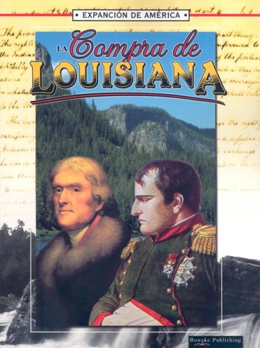Beispielbild fr La Compra De Louisiana (La Expansion De America) (Spanish Edition) zum Verkauf von Half Price Books Inc.